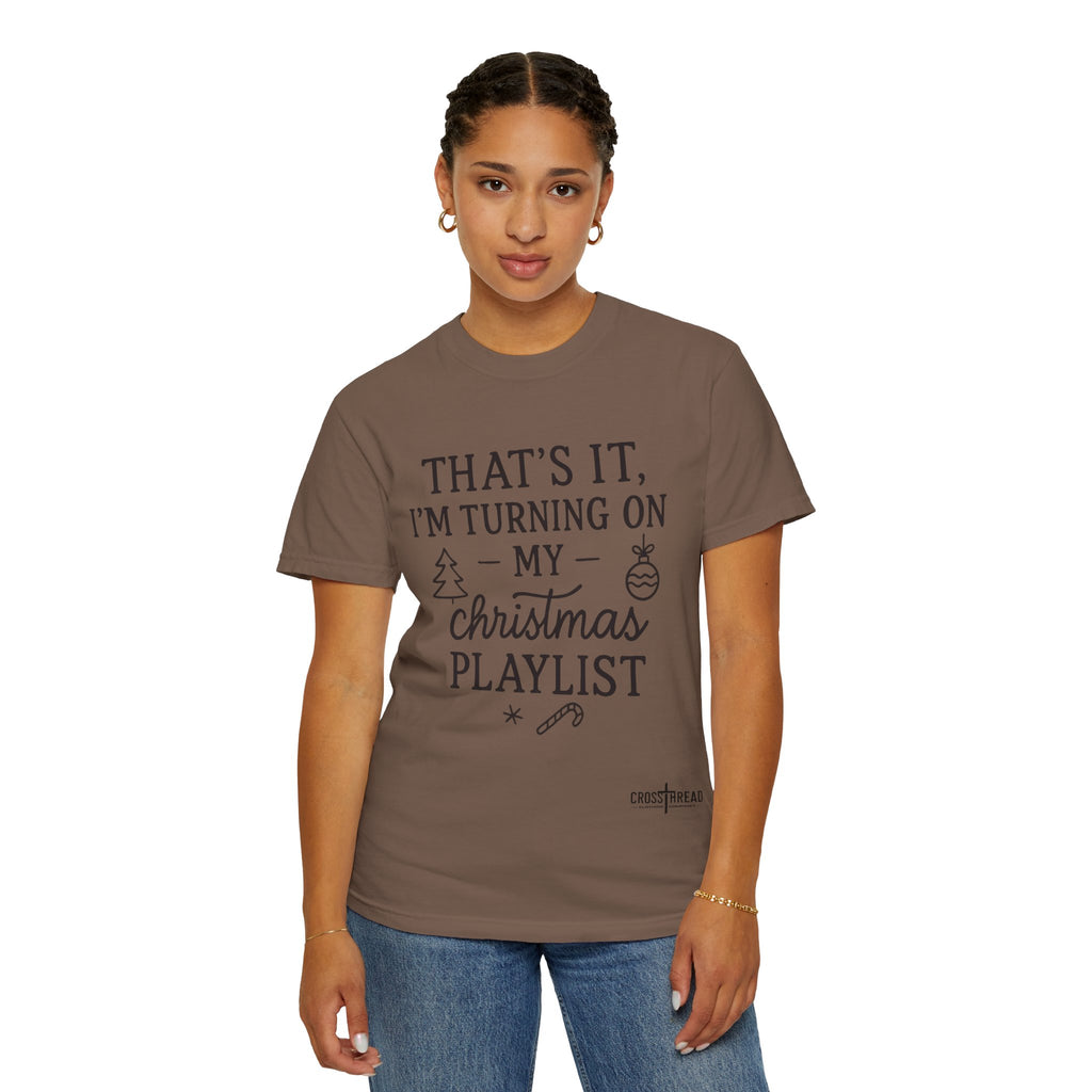Turning On My Christmas Playlist Comfort Colors T-shirt