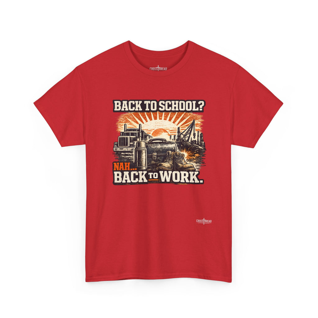 “Back to School? Nah. Back to Work.” Vintage Tradesman T Shirt