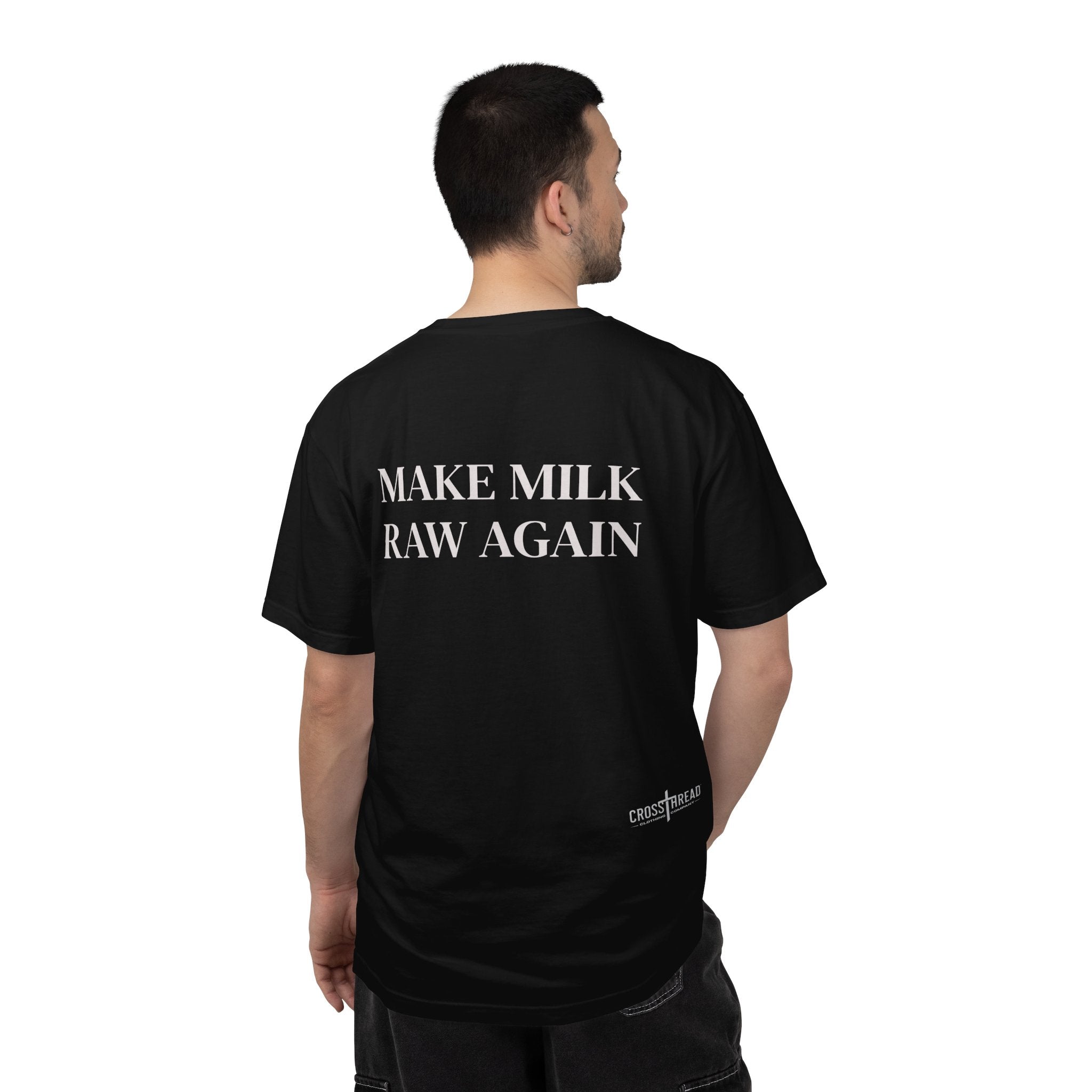Make Milk Raw Again T-Shirt