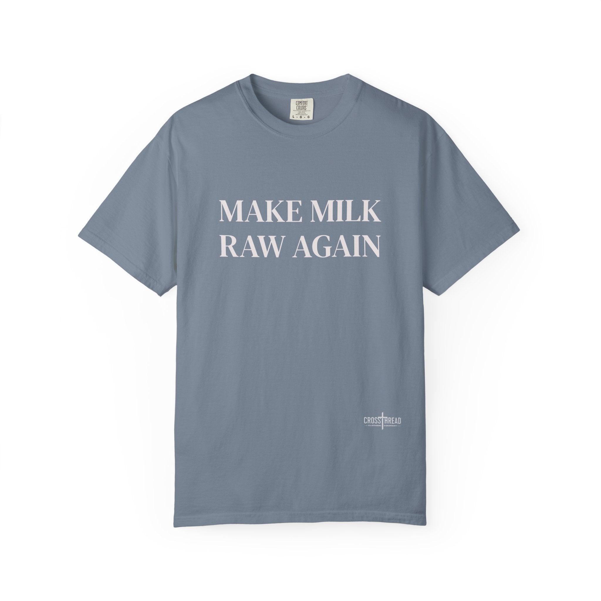 Make Milk Raw Again T-Shirt