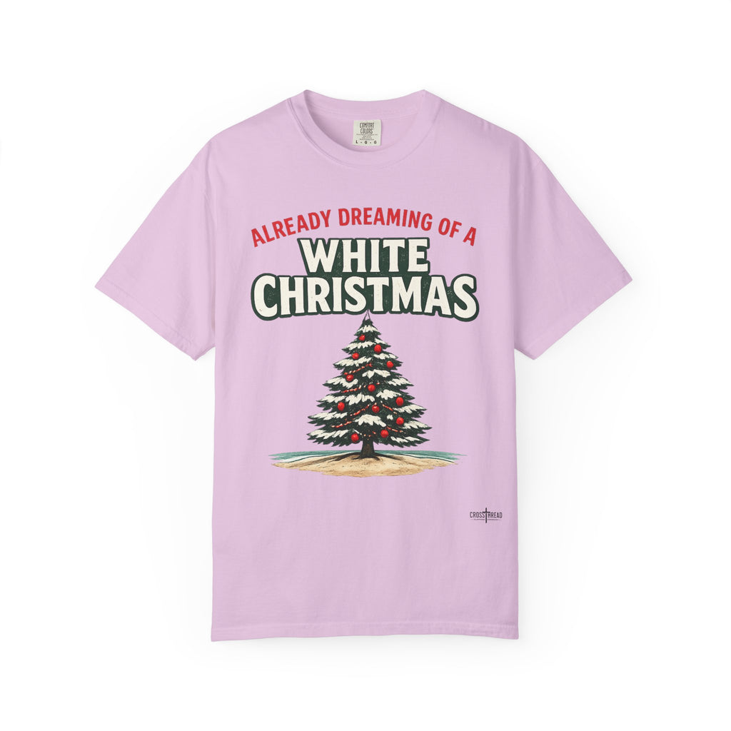 White Christmas T-Shirt — "Already Dreaming of a White Christmas" Holiday Tee