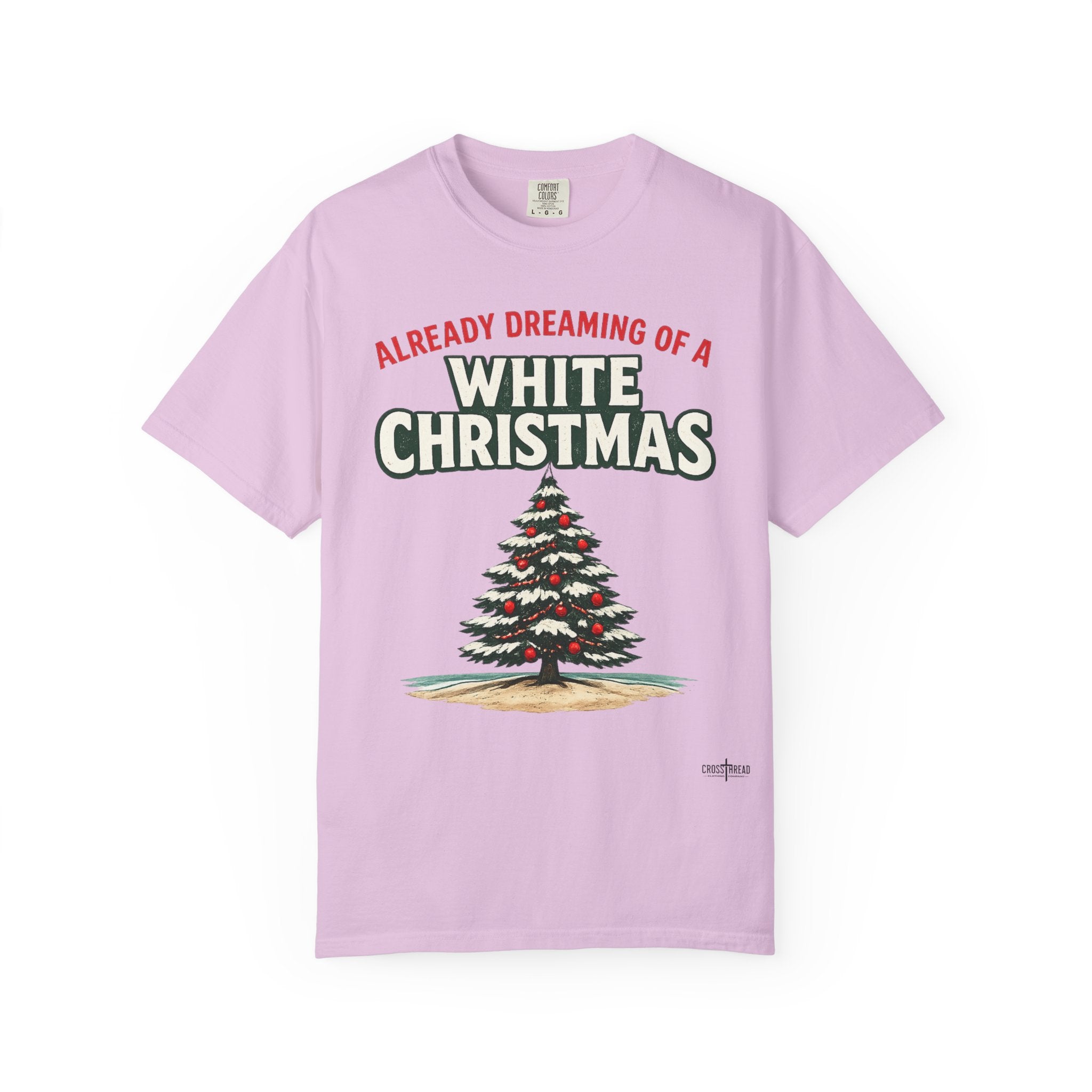White Christmas T-Shirt — "Already Dreaming of a White Christmas" Holiday Tee