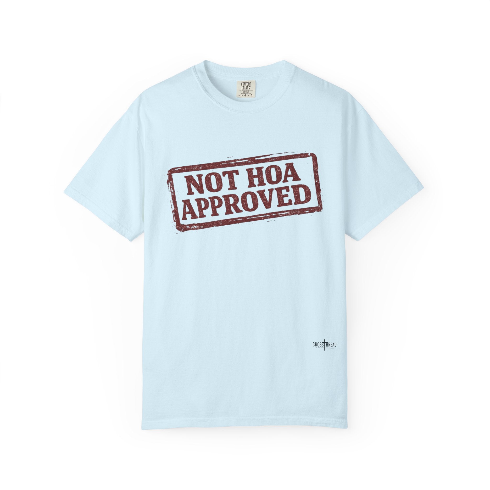 Not HOA Approved T-Shirt