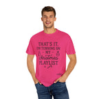 Turning On My Christmas Playlist Comfort Colors T-shirt