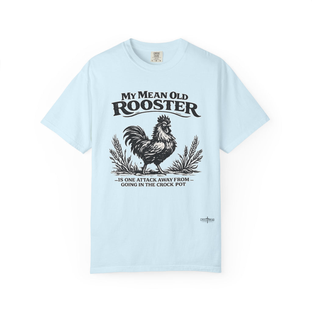 My Mean Old Rooster Farm Humor T-Shirt