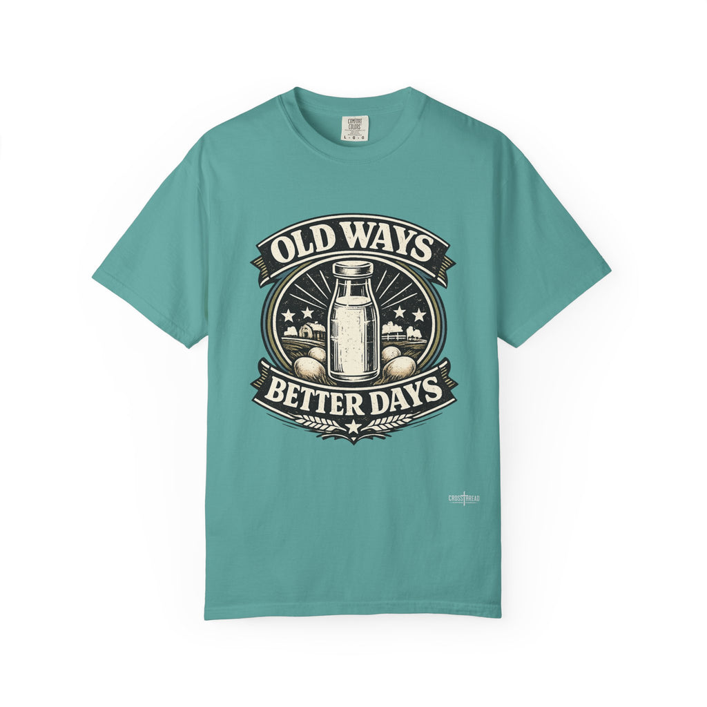 Old Ways Better Days T-Shirt