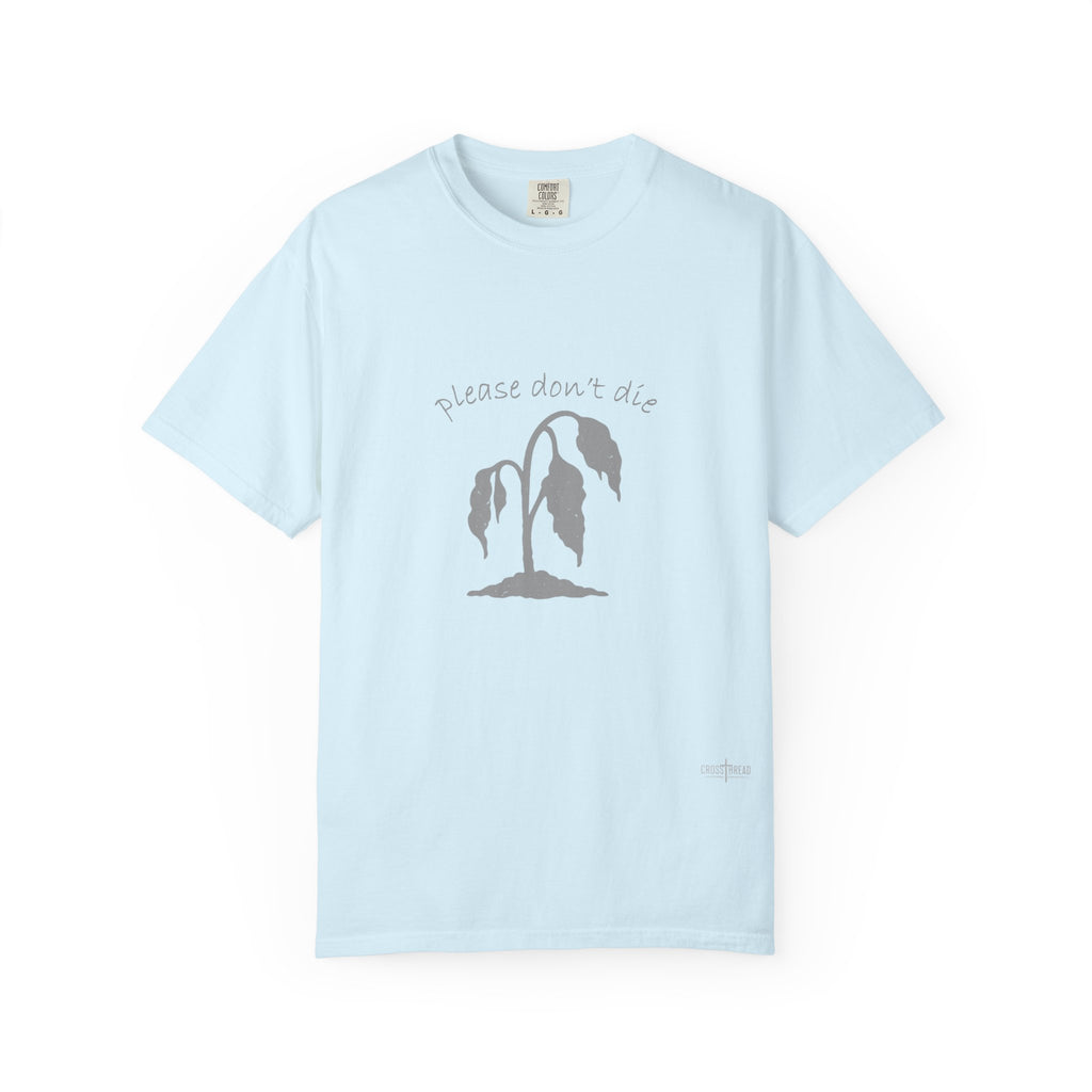 Please Don't Die Premium Comfort Colors T Shirt