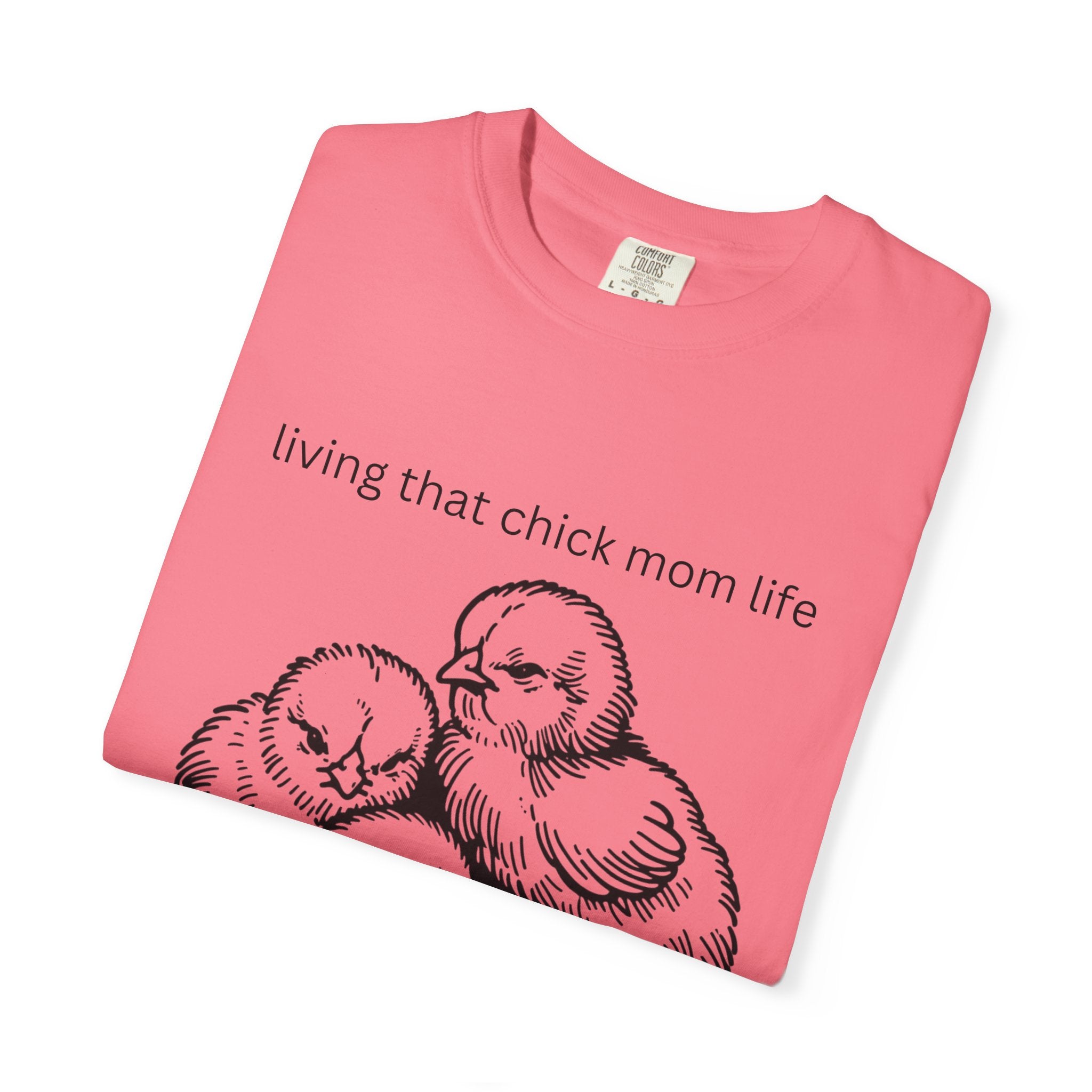 Living That Chick Mom Life Unisex Comfort Colors T-Shirt