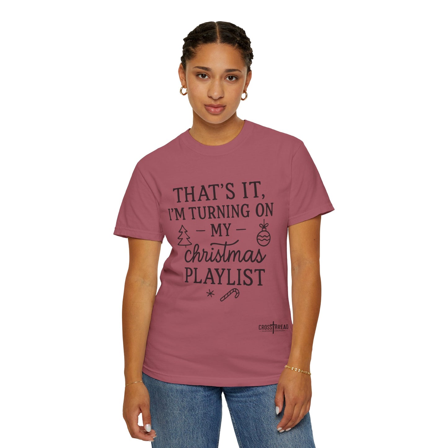 Turning On My Christmas Playlist Comfort Colors T-shirt