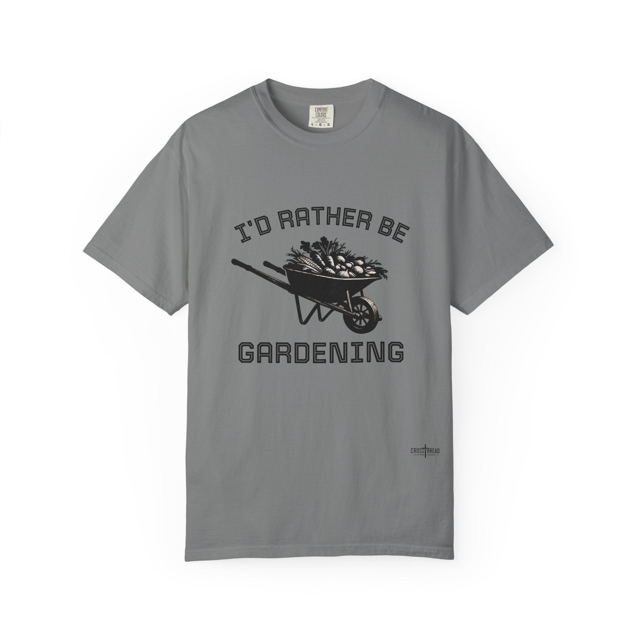 I'd Rather Be Gardening T-Shirt — Wheelbarrow Garden Shirt for Plant Lovers