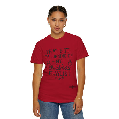 Turning On My Christmas Playlist Comfort Colors T-shirt