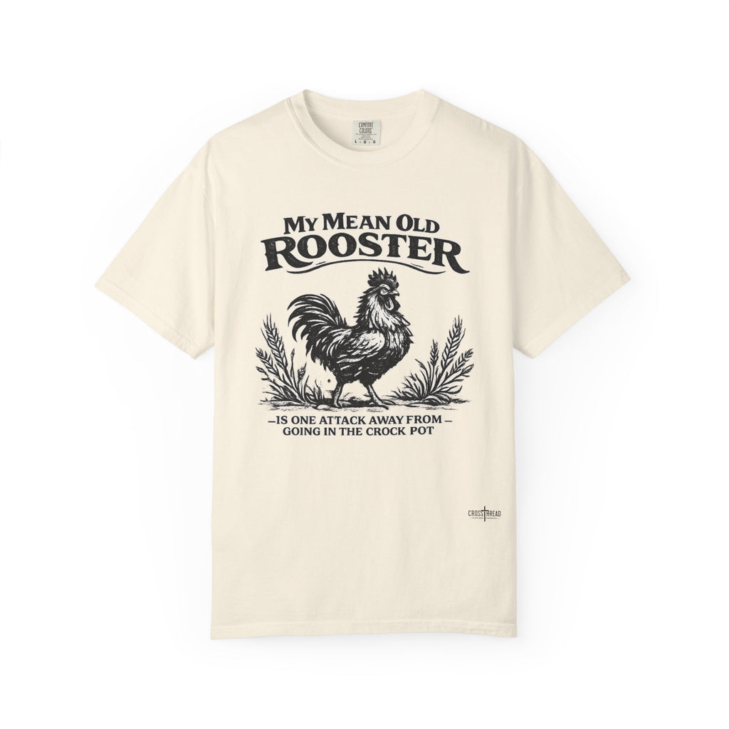 My Mean Old Rooster Farm Humor T-Shirt