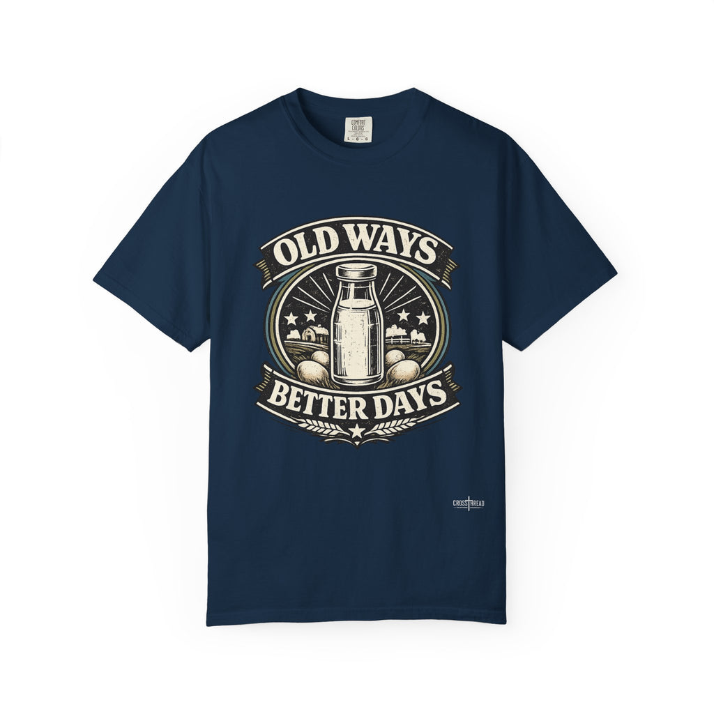 Old Ways Better Days T-Shirt