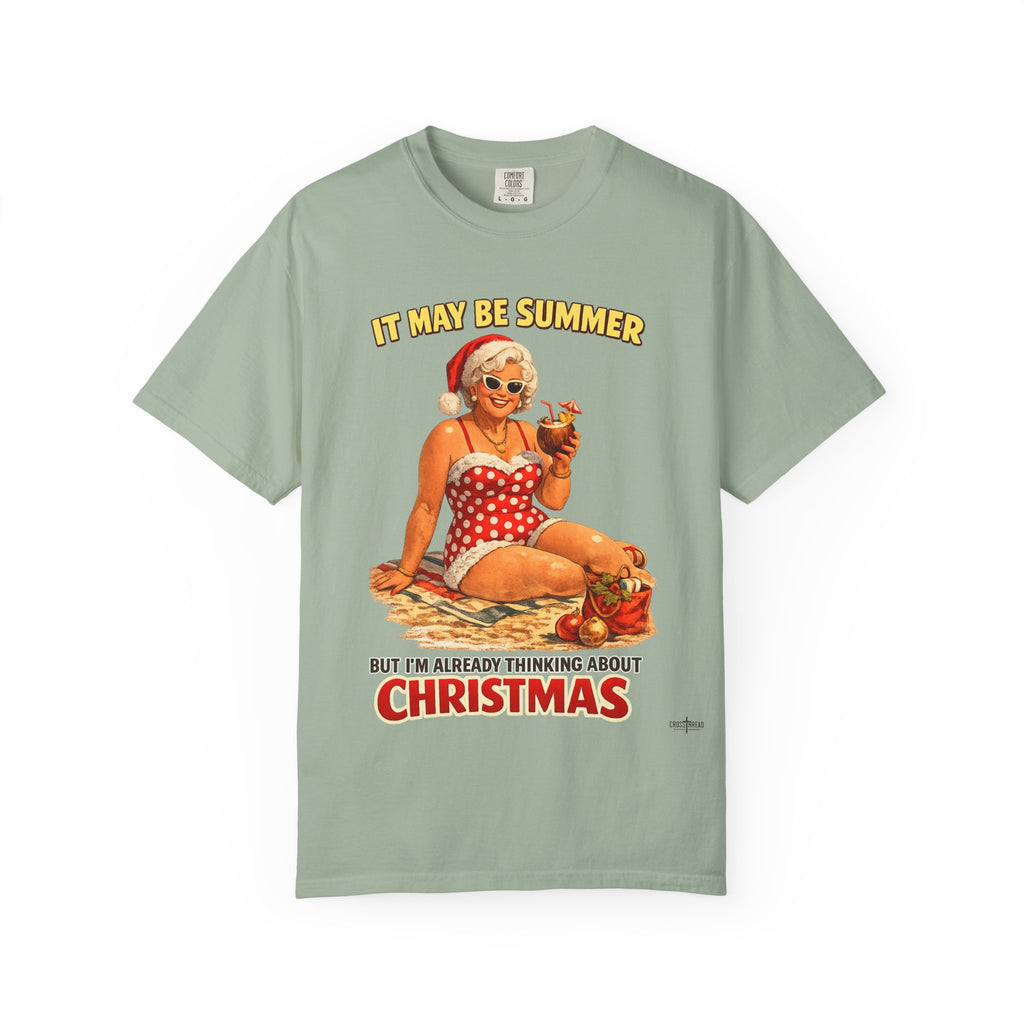 “It May Be Summer But I’m Already Thinking About Christmas”  — Mrs Claus Beach T Shirt