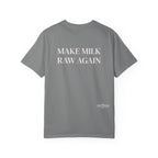 Make Milk Raw Again T-Shirt