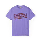 Not HOA Approved T-Shirt