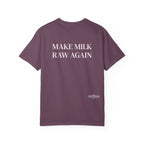 Make Milk Raw Again T-Shirt