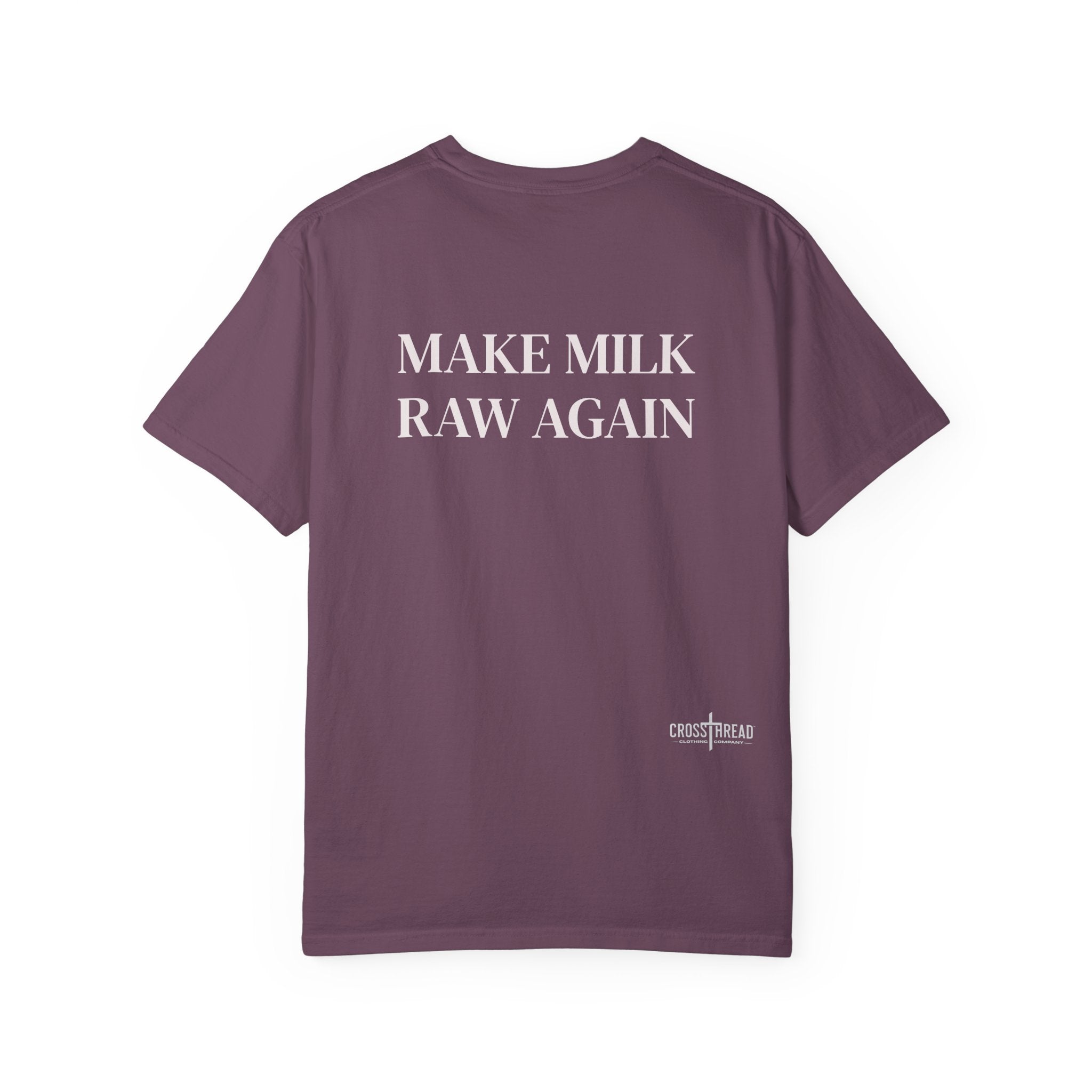 Make Milk Raw Again T-Shirt