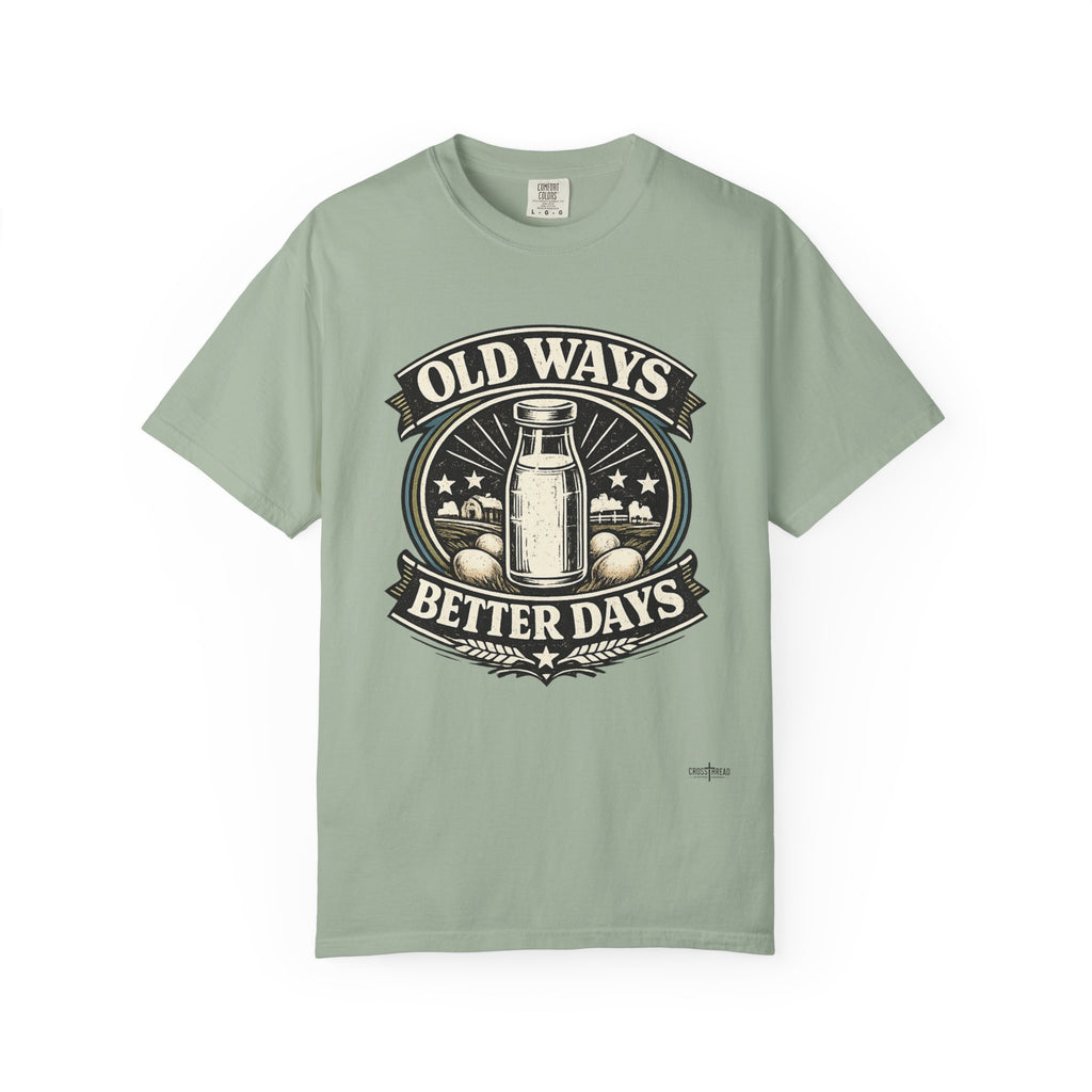 Old Ways Better Days T-Shirt