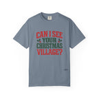 Can I See Your Christmas Village? Comfort Colors T Shirt