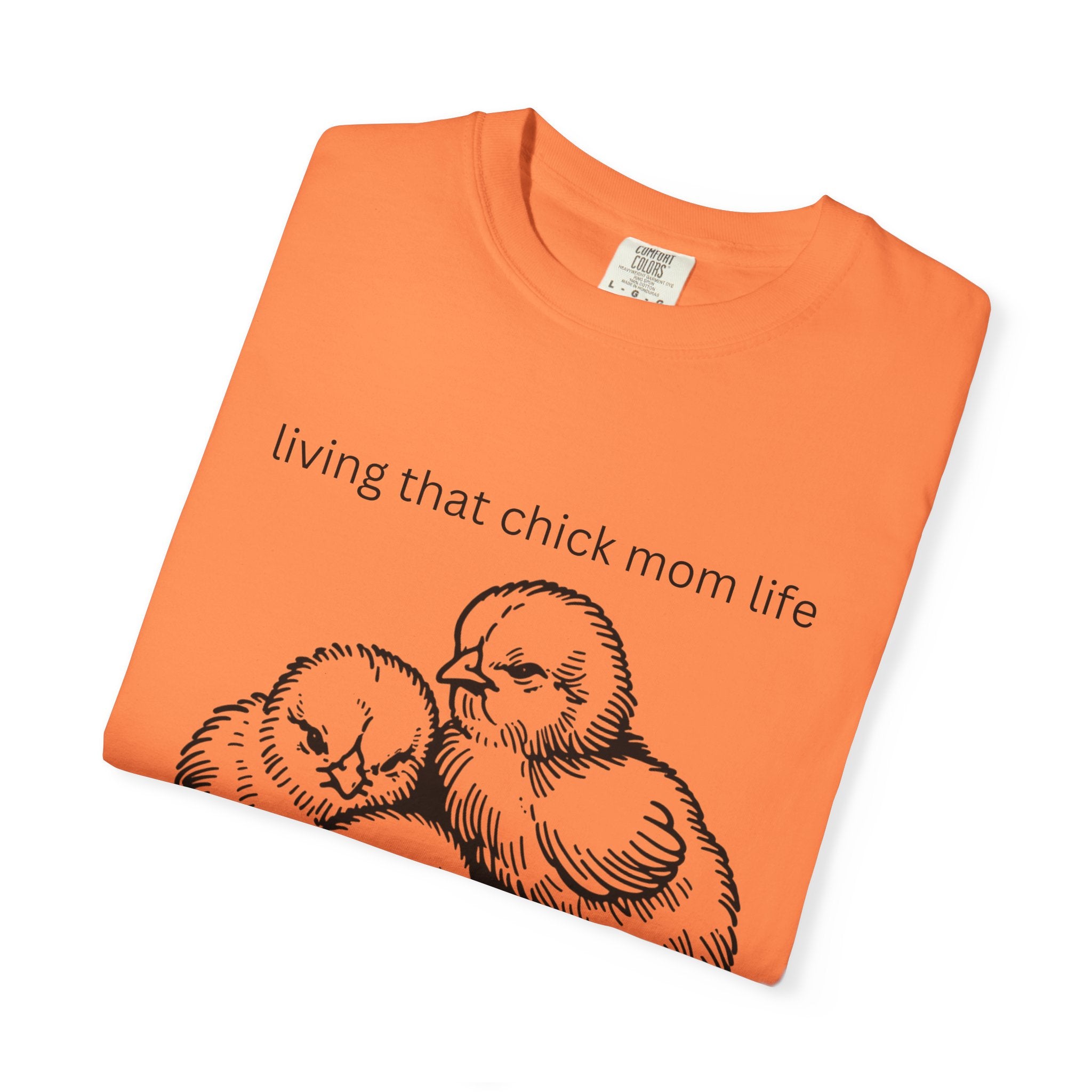Living That Chick Mom Life Unisex Comfort Colors T-Shirt