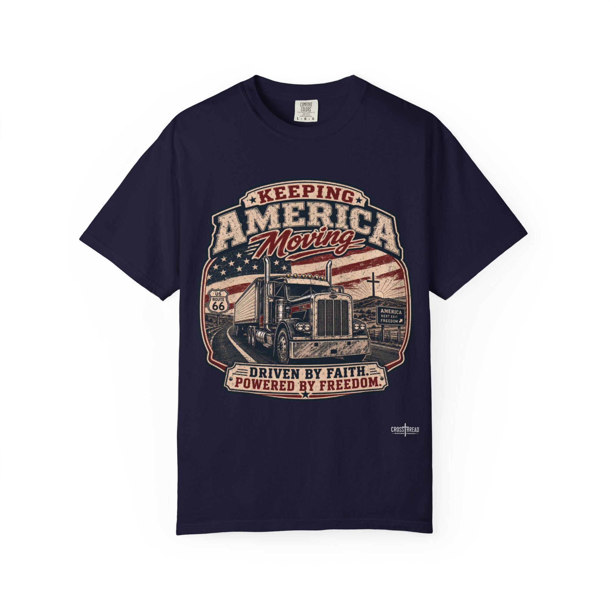 Keeping America Moving Trucker T‑Shirt — “Driven by Faith, Powered by Freedom” Vintage Semi Truck Tee