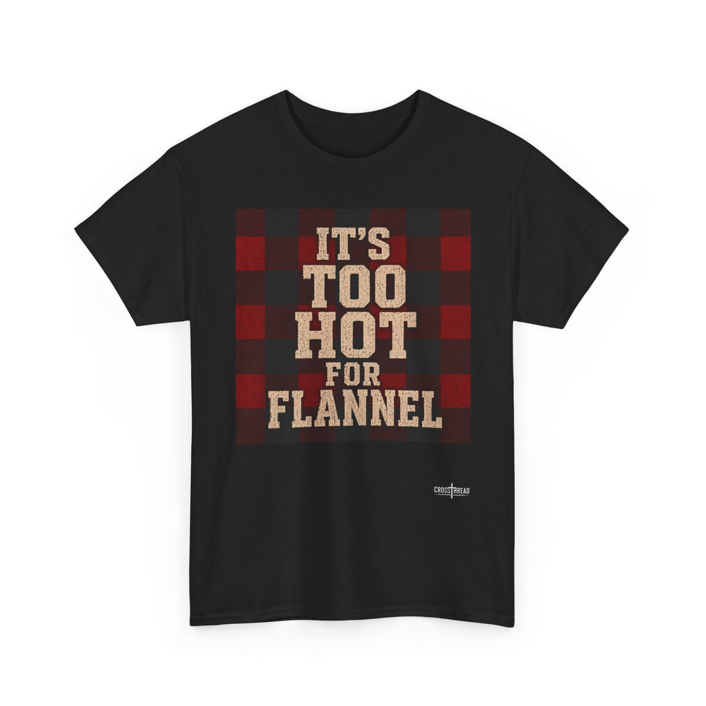 T‑Shirt — "It's Too Hot for Flannel" Plaid Graphic Tee