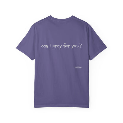 "can i pray for you" Prayer Invitation T-Shirt