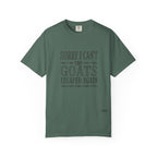 Sorry I Can't, The Goats Escaped Again Comfort Colors Shirt