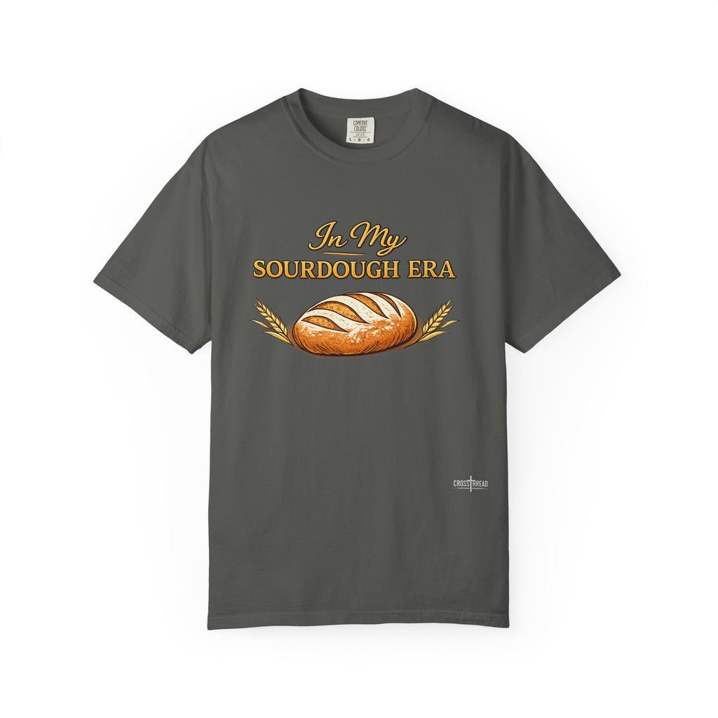 Sourdough Era T-Shirt — 'In My Sourdough Era' Artisan Bread Tee