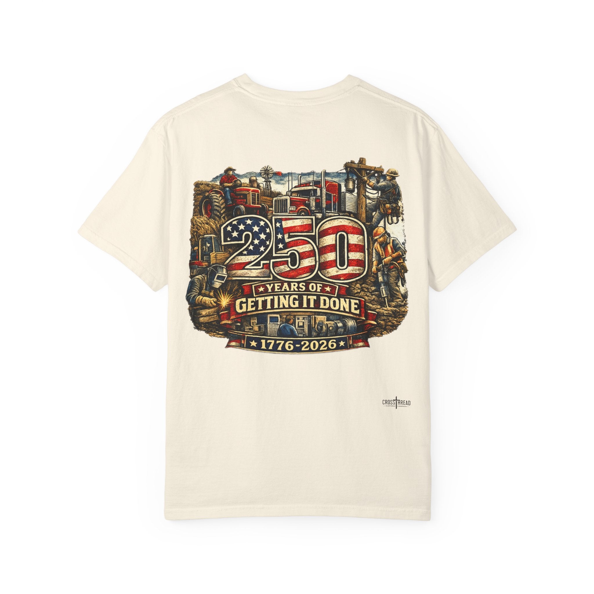 250 Years of Getting It Done T-Shirt — Patriotic 1776-2026 Americana Tee