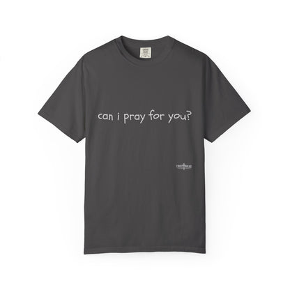 "can i pray for you" Prayer Invitation T-Shirt