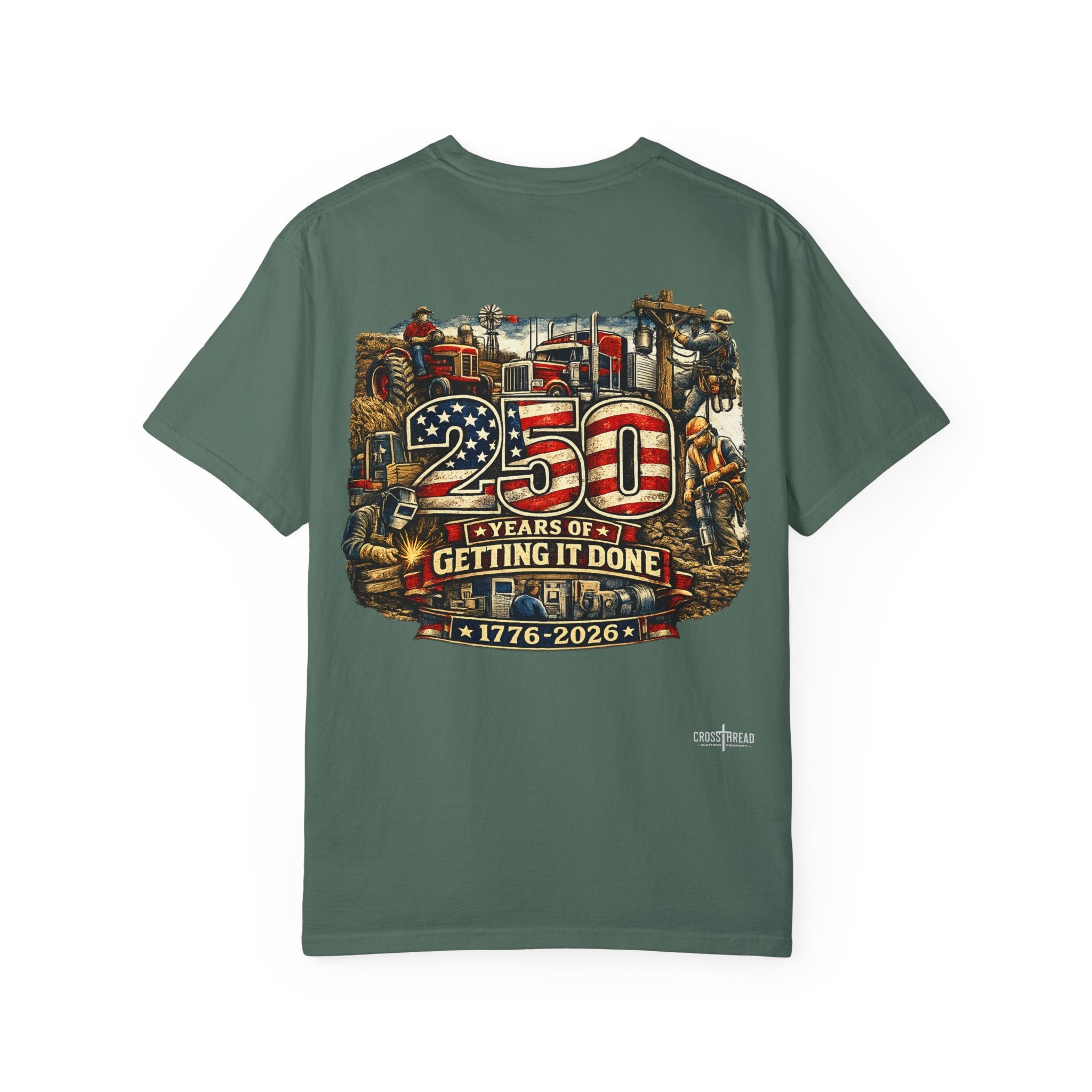 250 Years of Getting It Done T-Shirt — Patriotic 1776-2026 Americana Tee