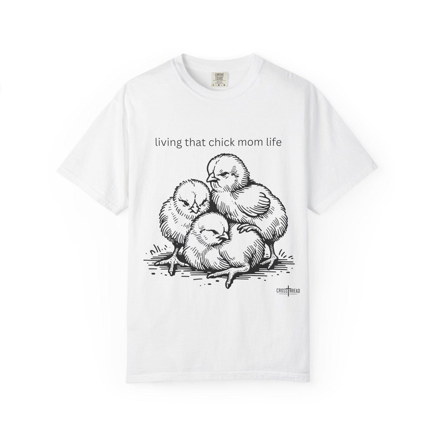 Living That Chick Mom Life Unisex Comfort Colors T-Shirt