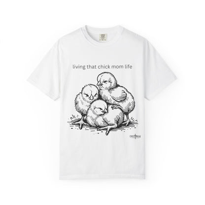 Living That Chick Mom Life Unisex Comfort Colors T-Shirt