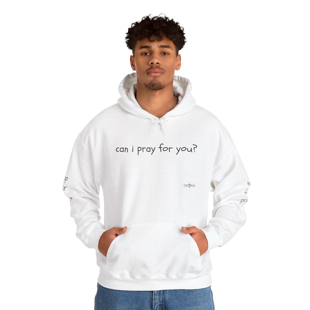 Can I Pray for You Hooded Sweatshirt - Cozy Unisex Hoodie