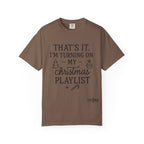 Turning On My Christmas Playlist Comfort Colors T-shirt