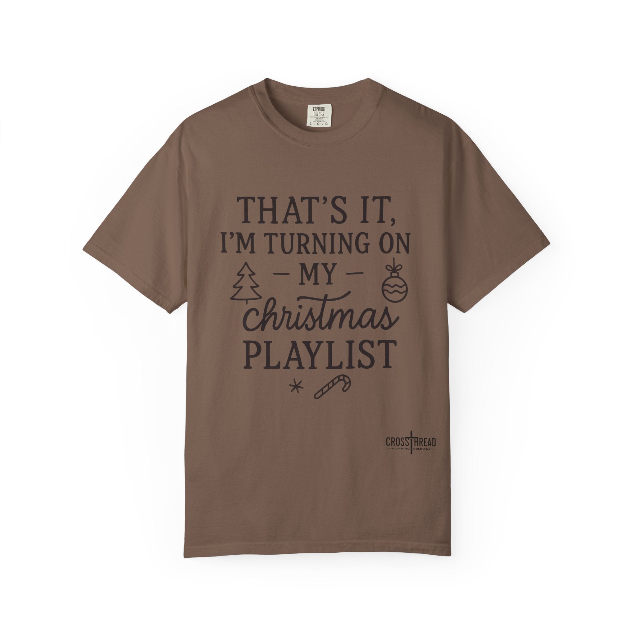 Turning On My Christmas Playlist Comfort Colors T-shirt