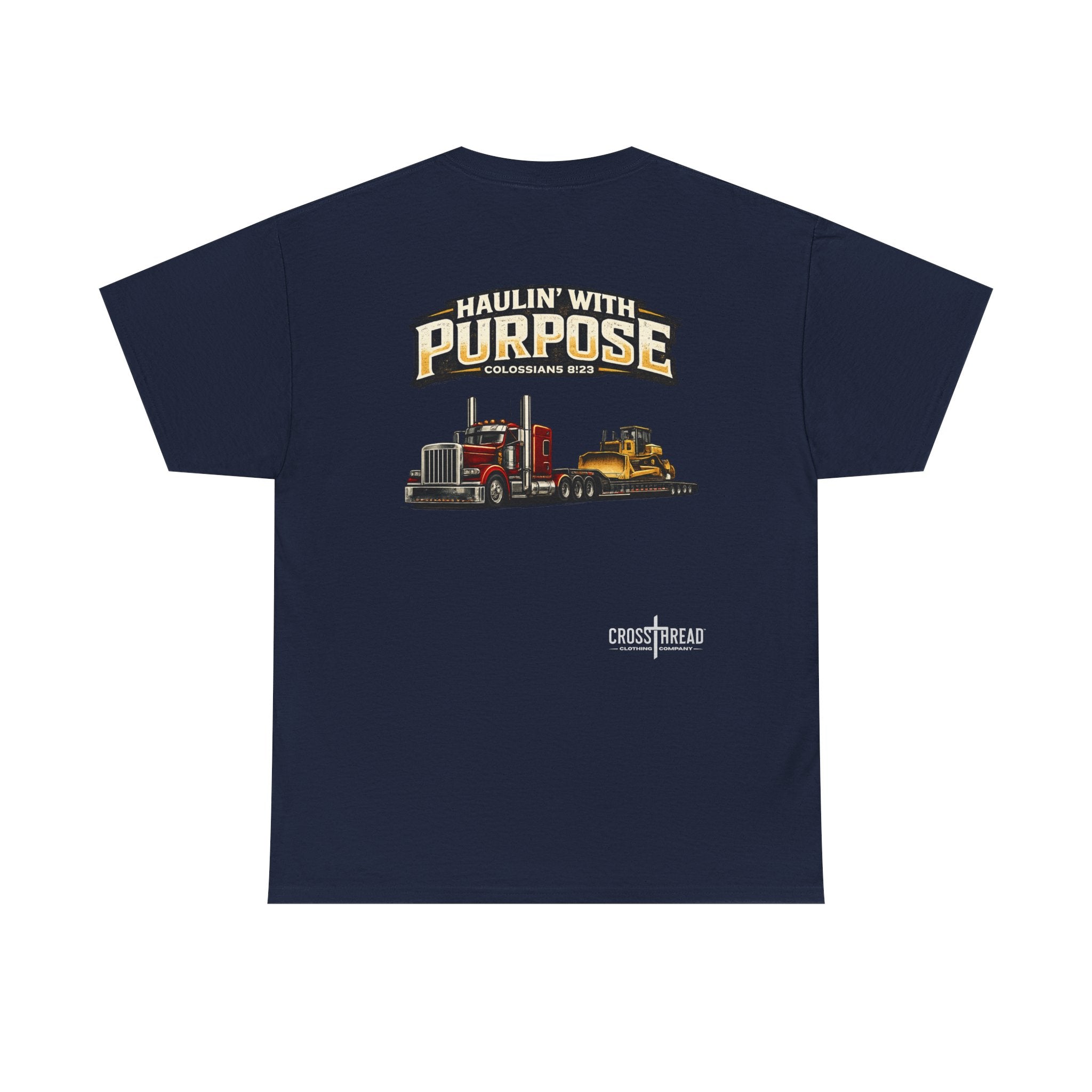 Haulin' With Purpose Heavy Haul T-Shirt