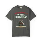 White Christmas T-Shirt — "Already Dreaming of a White Christmas" Holiday Tee