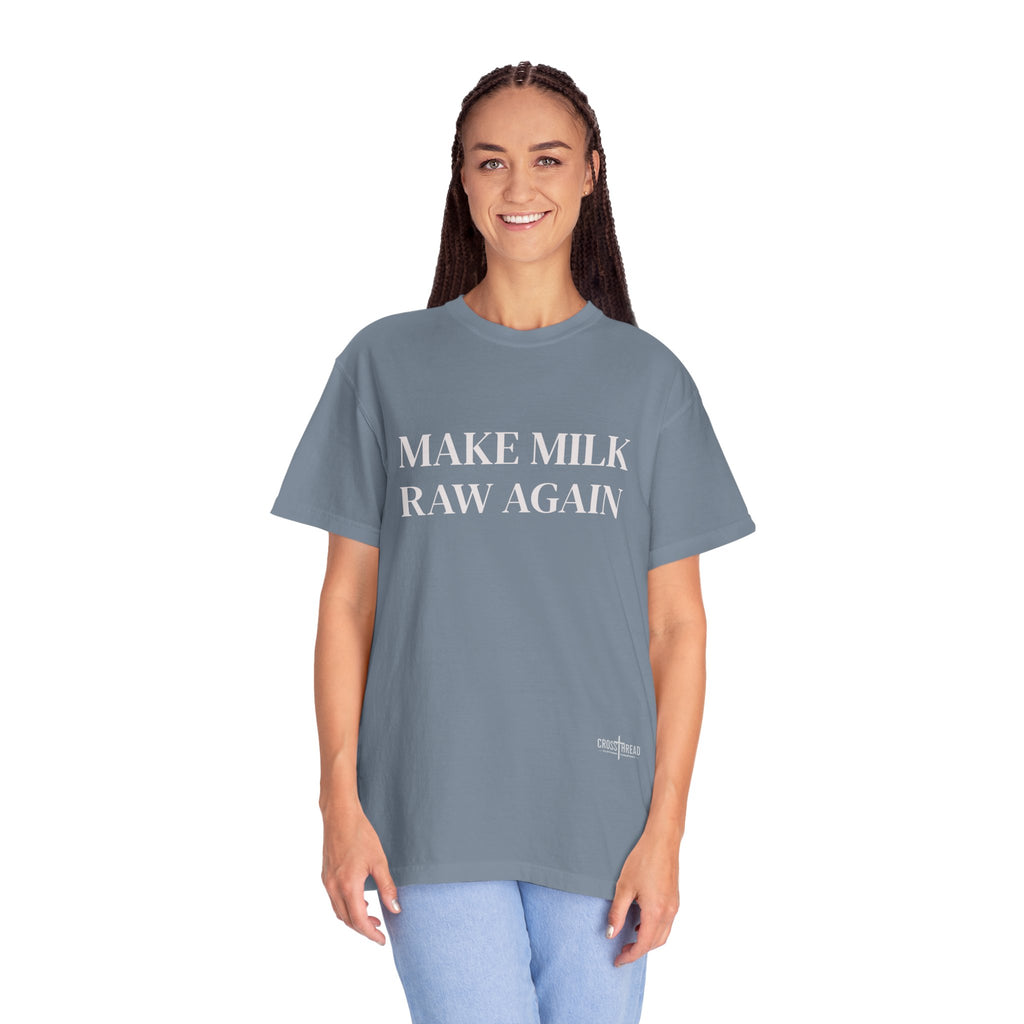 Make Milk Raw Again T-Shirt