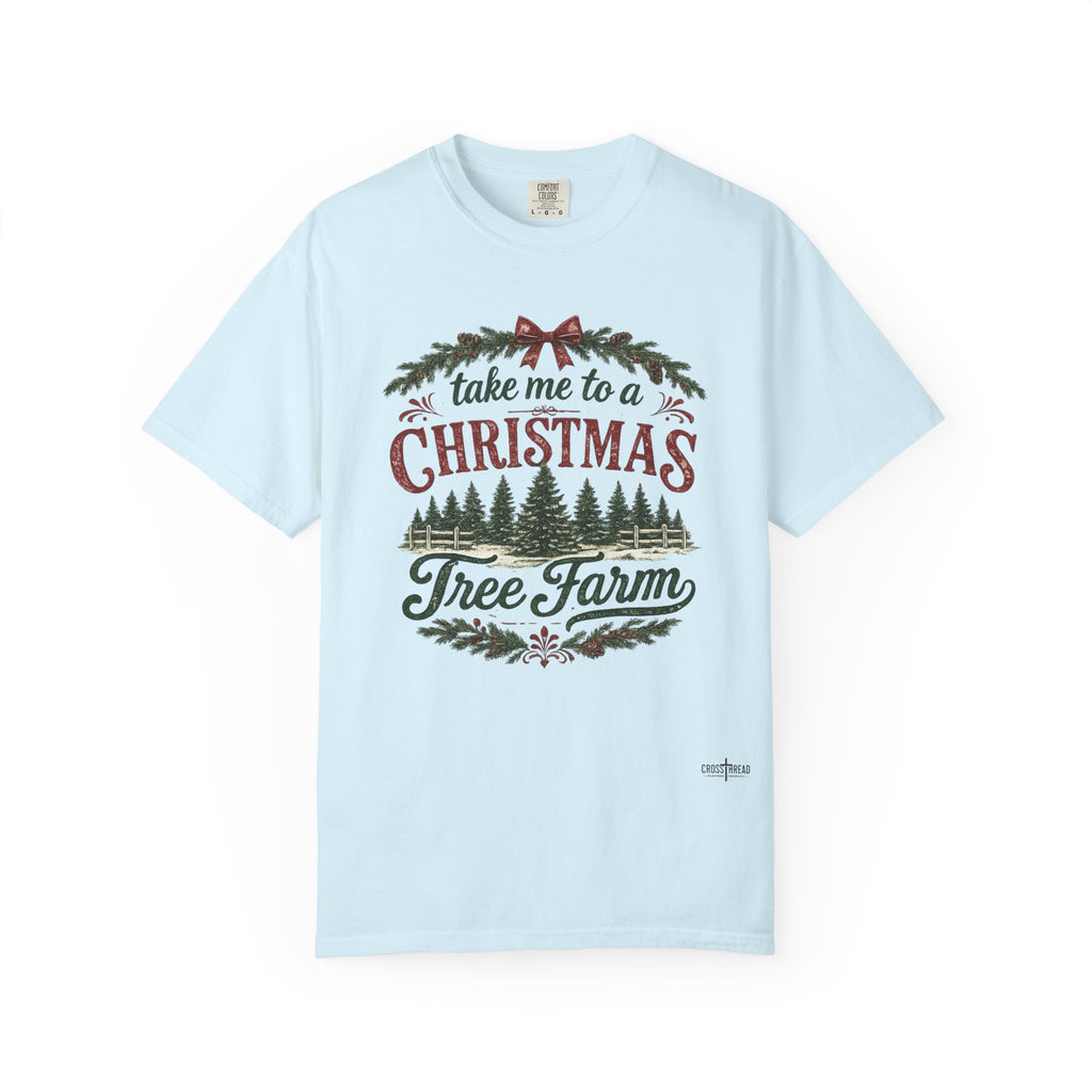 "Take Me to a Christmas Tree Farm" Holiday Tee
