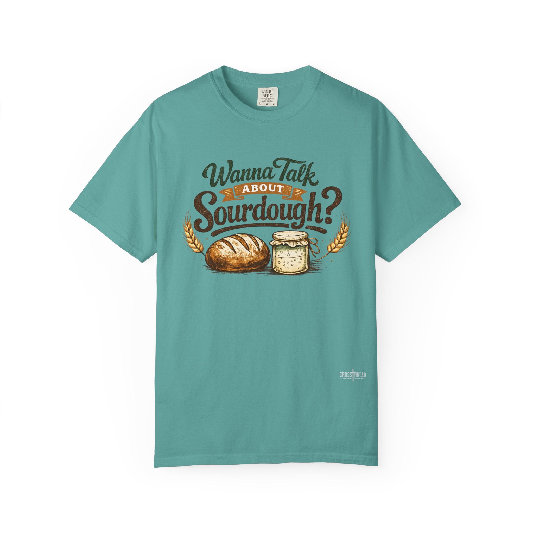 "Wanna Talk About Sourdough?" Bread Baker Tee