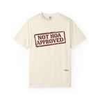 Not HOA Approved T-Shirt