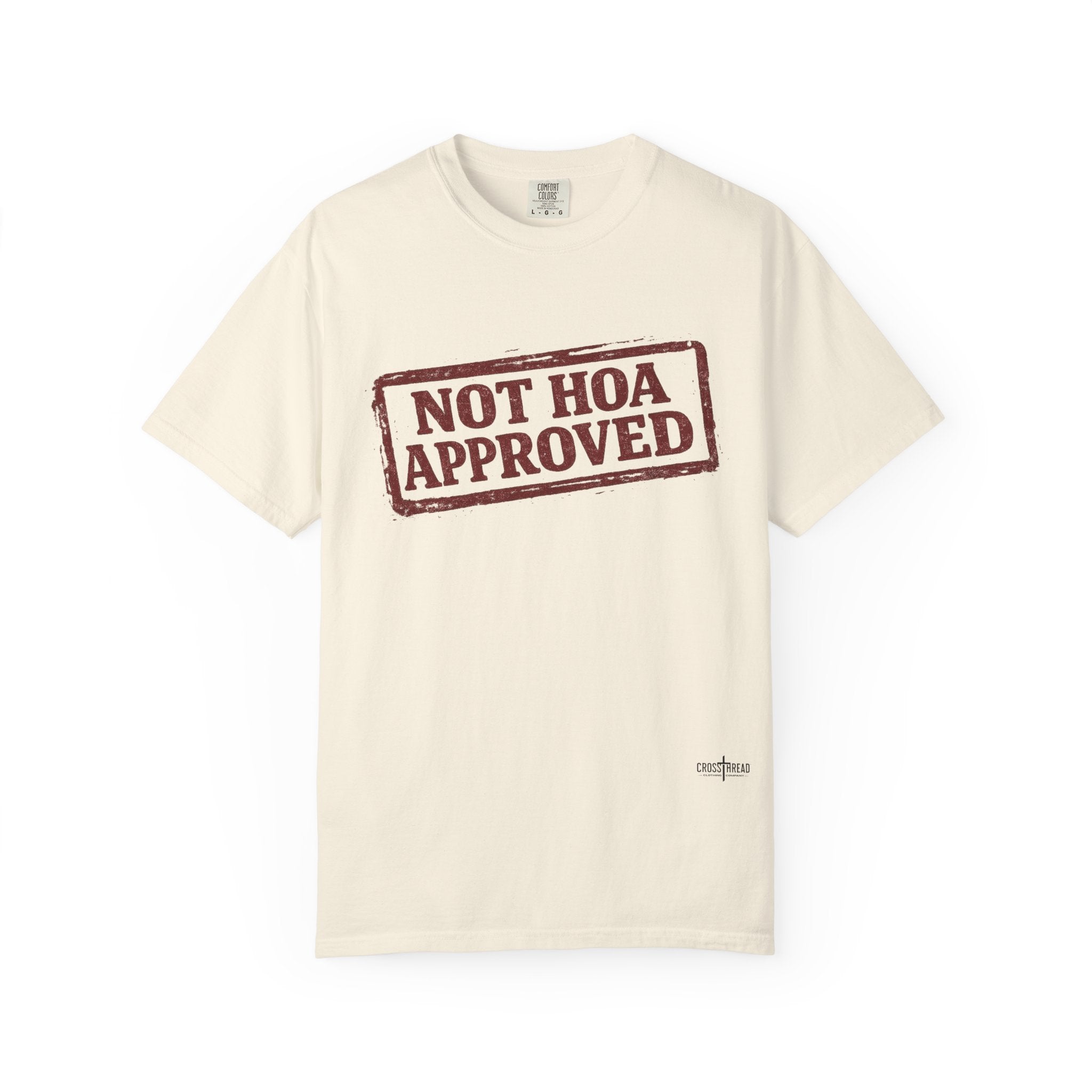 Not HOA Approved T-Shirt