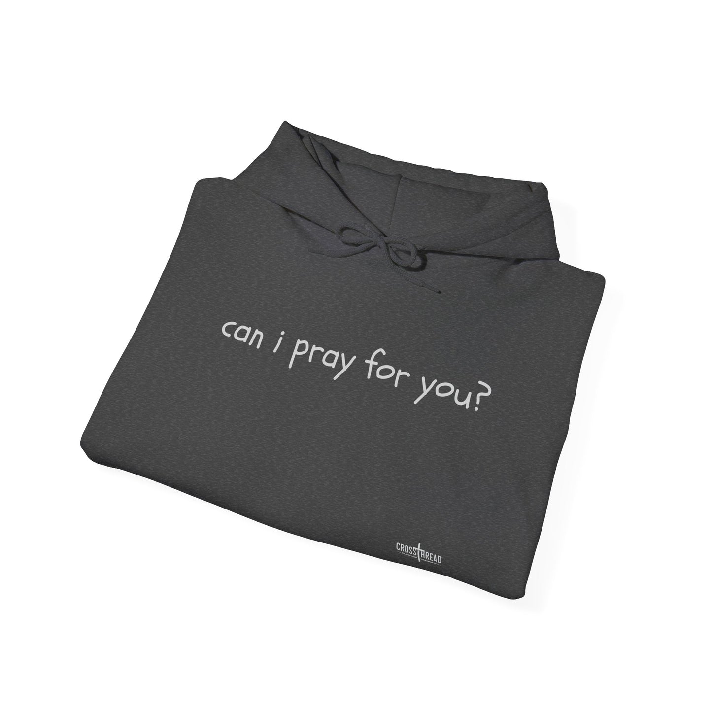 Can I Pray for You Hooded Sweatshirt - Cozy Unisex Hoodie