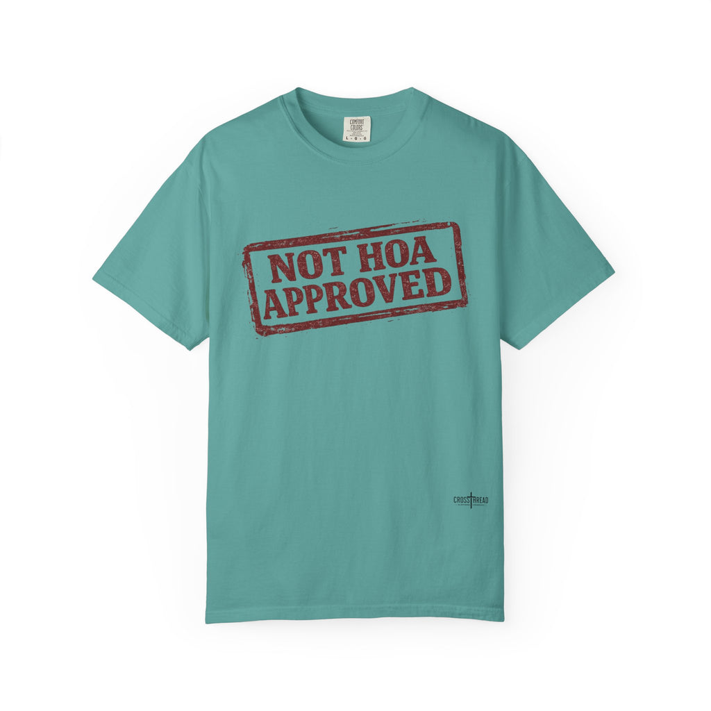 Not HOA Approved T-Shirt