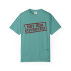 Not HOA Approved T-Shirt
