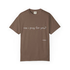 "can i pray for you" Prayer Invitation T-Shirt
