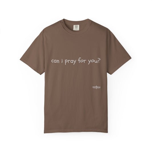 "can i pray for you" Prayer Invitation T-Shirt